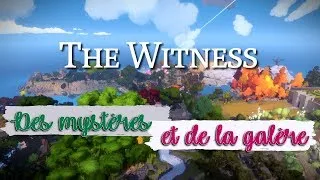 Miniature : [ THE WITNESS ] C'est trop duuure !!!
