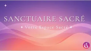 Miniature : Votre Sanctuaire Sacré [Voyage Intérieur]