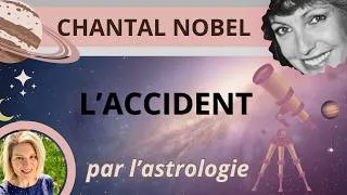 Miniature : CHANTAL NOBEL - Son accident de la route était-il inscrit au thème natal?Lecture de thème natal / RS