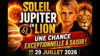 Miniature : SOLEIL CONJOINT A JUPITER EN LION : UNE CHANCE EXCEPTIONNELLE A SAISIR !