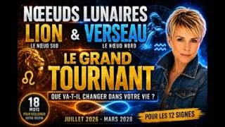 Miniature : VOTRE VIE CHANGE DE DIRECTION ! NOEUD NORD EN VERSEAU, NOEUD SUD EN LION
