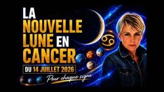 Miniature : LA NOUVELLE LUNE en  CANCER du 14:07:26, POUR CHAQUE SIGNE