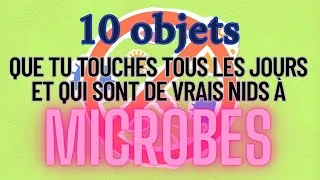 Miniature : 10 objets que tu touches tous les jours et qui sont de vrais nids à microbes !