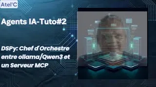 Miniature : Agents IA – Tutoriel 2 : DSPy, le Chef d’Orchestre d’un LLM Local et d’un Serveur MCP