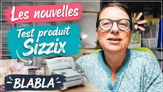Miniature : Les nouvelles | Test produit Sizzix | BLABLA