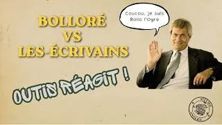 Miniature : Bolloré VS Les-écrivains • Outis réagit ! #proseastreamer