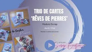 Miniature : Séquence 'Présentation courte' Trio de Cartes 'Rêves de Pierres'
