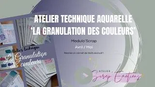 Miniature : Séquence 'Présentation courte' Atelier Aquarelle 'Granulation des couleurs'