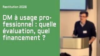 Miniature : DM à usage professionnel : évaluation et financement — Restitutions Ateliers de Giens 2026