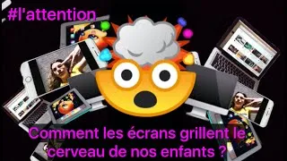 Miniature : Pourquoi les écrans grillent le cerveau de nos enfants? # L'attention