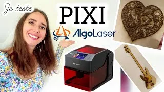 Miniature : PIXI Algolaser | Je teste une machine de gravure et de découpe intelligente !