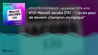 Miniature : #131 Marcell Jacobs [FR] - "J'avais peur de devenir champion olympique"
