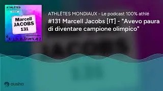 Miniature : #131 Marcell Jacobs [IT] - "Avevo paura di diventare campione olimpico"