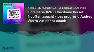 Miniature : Hors-série #26 - Christiane Berset Nuoffer (coach) - Les progrès d'Audrey Werro vus par sa coach