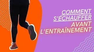 Miniature : Comment s'échauffer avant l'entraînement