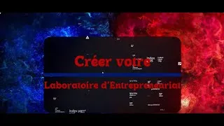 Miniature : 7  L’Entraînement dans le Construct   Créer votre Laboratoire d’Entrepreneuriat