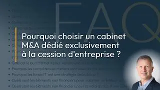 Miniature : Pourquoi choisir un cabinet M&A dédié exclusivement à la cession d'entreprise ?
