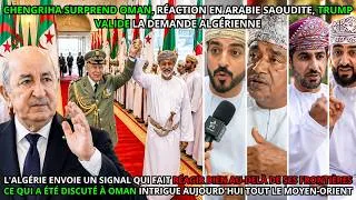 Miniature : Chengriha surprend Oman, réaction saoudienne, Trump accepte la demande de l’Algérie en direct !