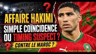 Miniature : Affaire Hakimi : simple coïncidence ou timing suspect contre le Maroc ?