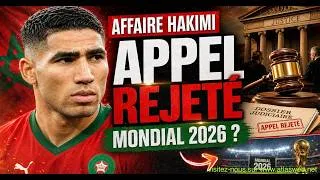 Miniature : Affaire Hakimi : pourquoi son appel a été rejeté et quel impact sur sa Coupe du Monde 2026 ?