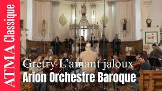 Miniature : Arion Orchestre Baroque - Grétry L'amant jaloux, les coulisses de l'enregistrement
