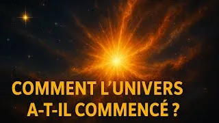Miniature : Comment l’Univers a-t-il commencé ?