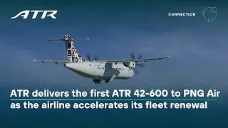Miniature : ATR delivers the first ATR 42-600 to PNG Air as the airline accelerates its fleet renewal