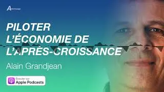Miniature : ALAIN GRANDJEAN - Piloter l'économie de l'après-croissance