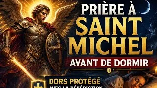 Miniature : Prière à Saint Michel Archange Avant de Dormir | Dormez Protégé Toute la Nuit