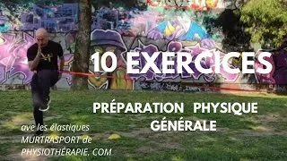 Miniature : 10 EXERCICES PRÉPARATION PHYSIQUE GÉNÉRALE AVEC ÉLASTIQUE MURTRASPORT DE PHYSIOTHÉRAPIE.COM