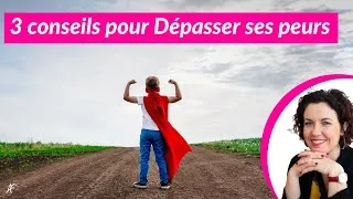Miniature : ⭐ 3 conseils pour dépasser ses peurs ⭐