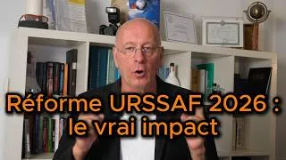Miniature : Réforme URSSAF 2026 : le vrai impact