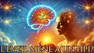 Miniature : 😮 L'ÉVEIL SPIRITUEL ACTIVE UN HAUT POTENTIEL INTELLECTUEL (HPI) 🌟 PENSEE MULTIDIMENSIONNELLE 😮