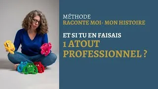 Miniature : Raconte moi mon histoire : Et si tu en faisais un atout professionnel ?