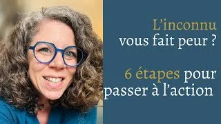 Miniature : L'Inconnu vous fait peur ? Voici comment 6 astuces pour passer à l’Action