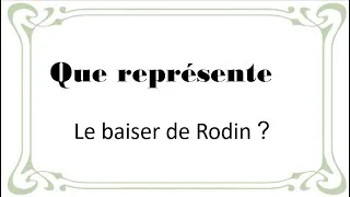Miniature : Que représente le baiser de Rodin ?