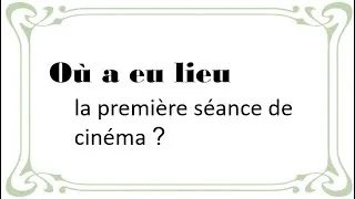 Miniature : Où a eu lieu la première séance de cinéma ?
