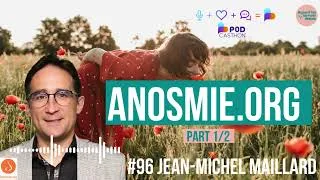 Miniature : #96 Association Anosmie.org | La parole à Jean-Michel Maillard, son président-fondateur