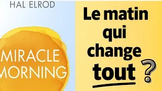 Miniature : Miracle Morning (Hal Elrod) – Les points clés + mon avis
