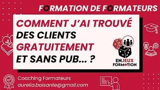 Miniature : Comment j'ai trouvé mes premiers clients, gratuitement et sans pub ?  Spécial Formateur Indépendant