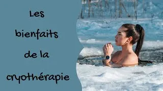 Miniature : Les bienfaits de la cryothérapie