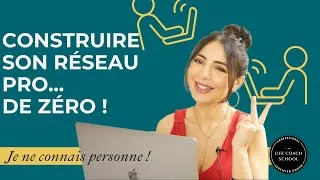 Miniature : Construire un réseau professionnel en partant de 0 :  3 choses à savoir ! Coach leadership de soi