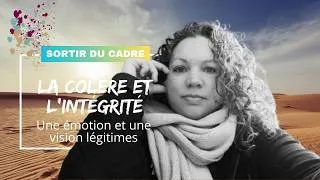 Miniature : 💢 La COLÈRE et L'INTÉGRITÉ
