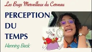 Miniature : La Perception du Temps (Les Bugs Merveilleux du Cerveau - Henning Beck)