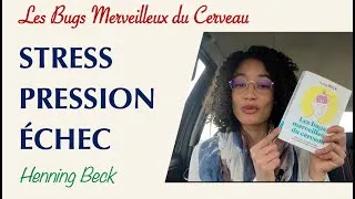 Miniature : Pourquoi le stress nous fait échouer ? (Les Bugs Merveilleux du Cerveau - Henning Beck)