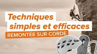 Miniature : Remontée sur corde en escalade : la technique simple (et efficace)