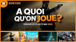 Miniature : LES SORTIES JEUX VIDEO:  007 FIRST LIGHT - STARMINER - PARALIVES  - A quoi qu'on joue n°17