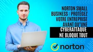 Miniature : Norton Small Business : protégez votre entreprise avant qu’une cyberattaque ne bloque tout