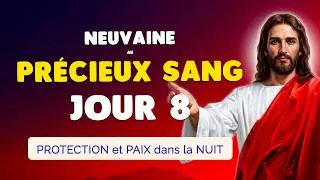 Miniature : 🙏 NEUVAINE au PRÉCIEUX SANG 2026 jour 8 🙏 Protection et Paix pour votre NUIT