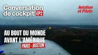 Miniature : PARIS → BOSTON : Au bout du monde avant l'Amérique | Conversation de cockpit EP2